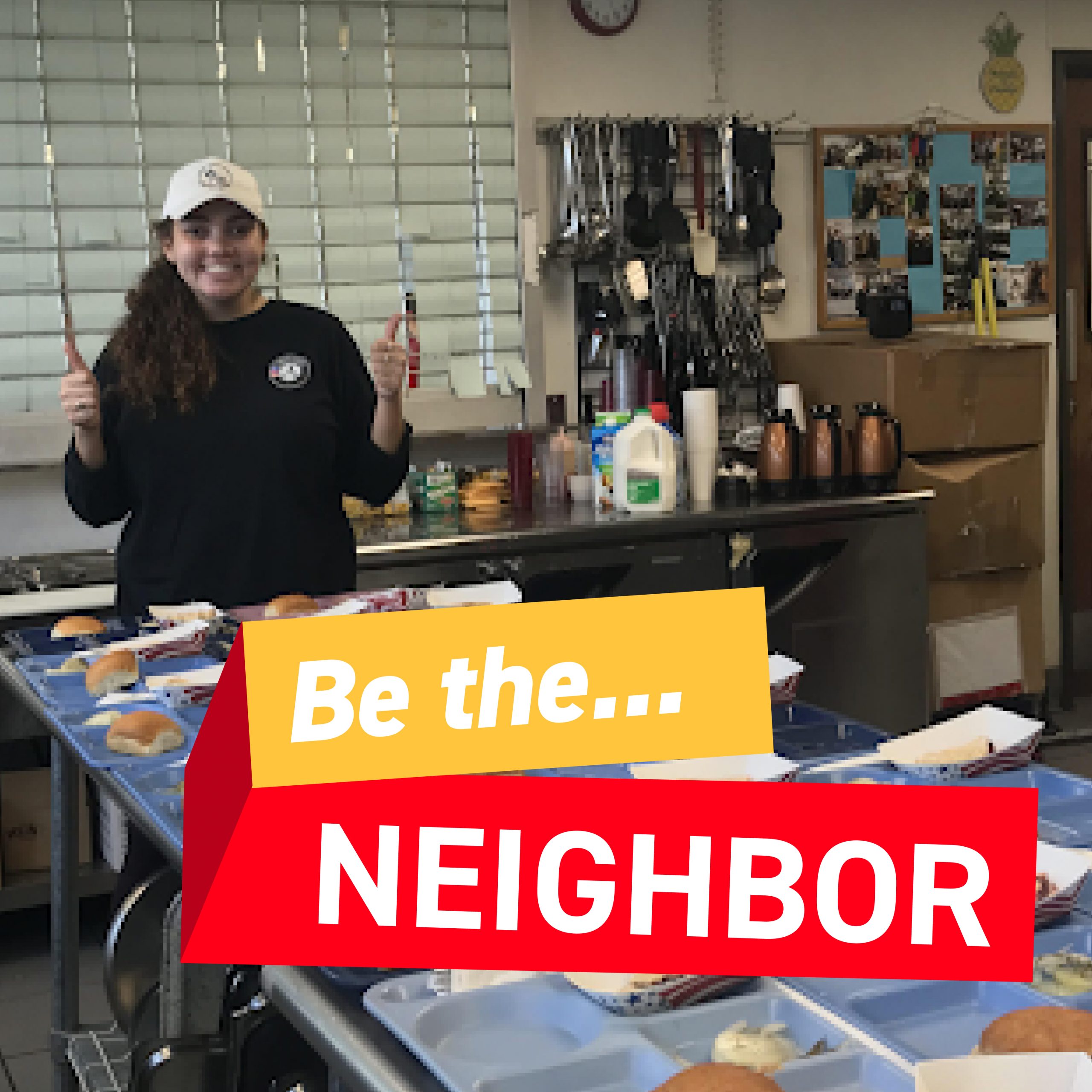 Person serving food. Words over image read "be the neighbor"